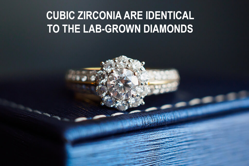 cubic-zirconia-are-identical-to-the-lab-grown-diamonds